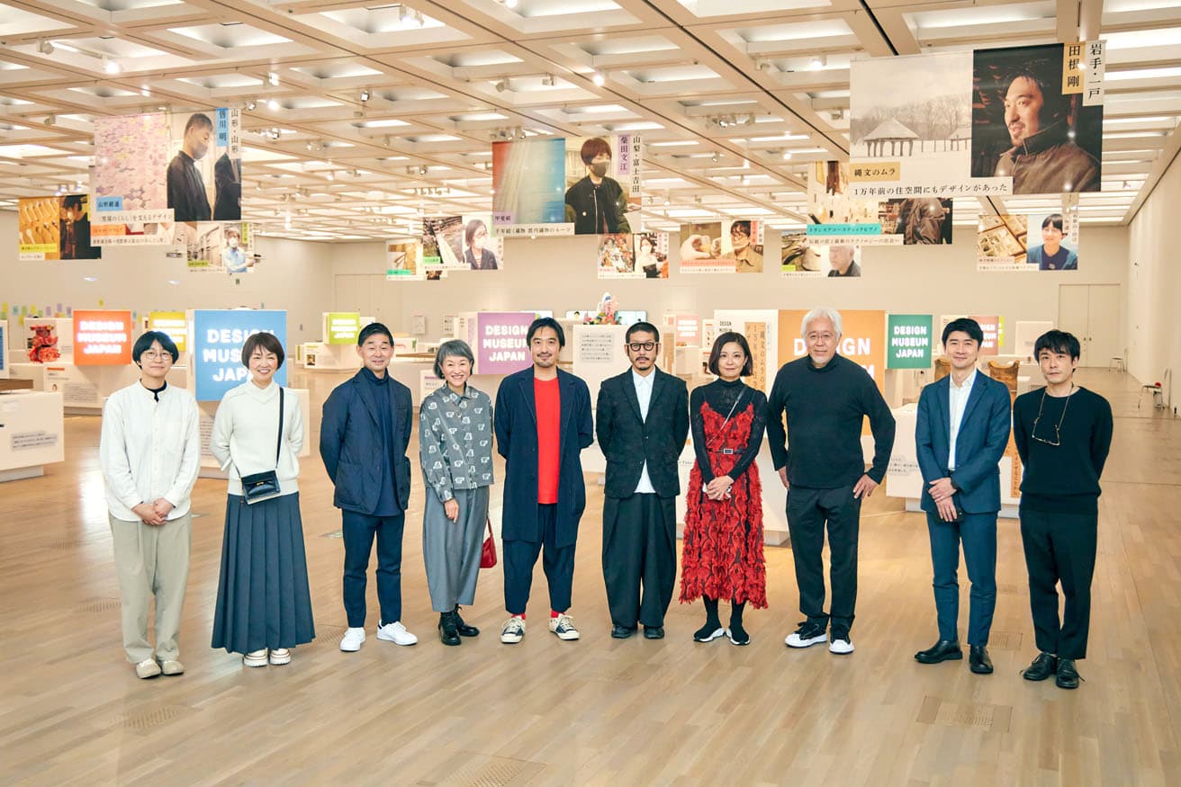 （左から）三澤遥、柴田文江、皆川明、須藤玲子、田根剛、森永邦彦、廣川玉枝、原研哉、田川欣哉、辻󠄀川幸一郎。そのほか、西沢立衛、乾久美子、水口哲也の計13名が参加する豪華な展覧会だ。