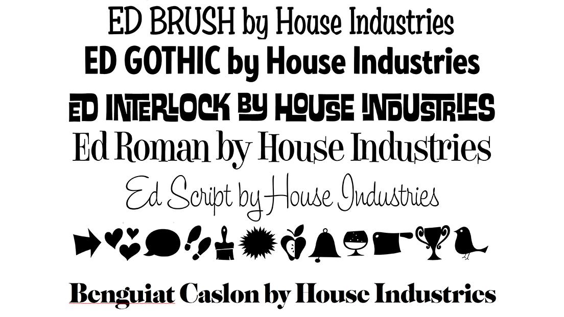 ハウス・インダストリーズがベンギャットと制作したフォントコレクション。上からBrush 、Gothic 、Interlock 、Roman 、Script、Bengbats、Caslon。
